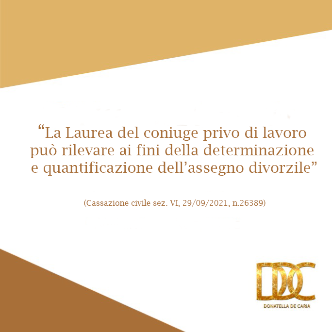 La Laurea del coniuge può rilevare ai fini della determinazione e quantificazione dell’assegno divorzile